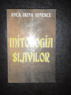 MITOLOGIA SLAVILOR - ANCA IRINA IONESCU