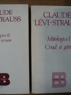 MITOLOGICE VOL I CRUD SI GATIT , VOL II MIERE SI SCRUM DE CLAUDE LEVI-STRAUSS , 1998