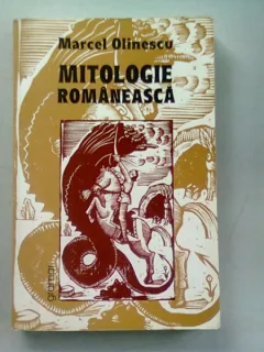 Mitologie Romaneasca - Marcel Olinescu