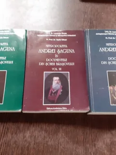 MITROPOLITUL ANDREI SAGUNA IN DOCUMENTELE DIN SCHEII BRASOVULUI - LAURENTIU STREZA  3 VOLUME
