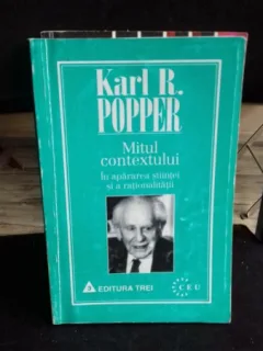 MITUL CONTEXTULUI. IN APARAREA STIINTEI SI A RATIONALITATII - KARL R. POPPER