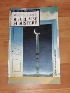 MITURI ,VISE SI MISTERE-MIRCEA ELIADE