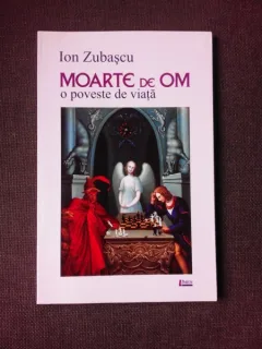 MOARTE DE OM, O POVESTE DE VIATA - ION ZUBASCU  (POEZIE, CARTE CU DEDICATIE)