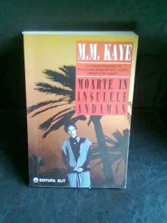 MOARTE IN INSULELE ANDAMAN - M.M. KAYE