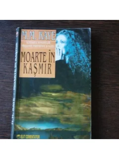 MOARTE IN KASMIR - M.M. KAYE