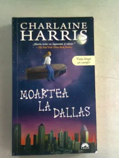 MOARTEA LA DALLAS - CHARLAINE HARRIS