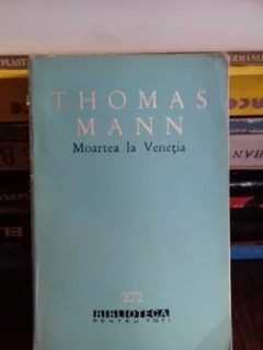 MOARTEA LA VENETIA - THOMAS MANN