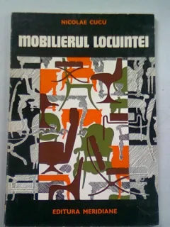 MOBILIERUL LOCUINTEI - NICOLAE CUCU