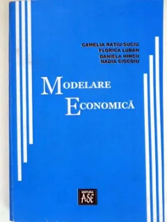 MODELARE ECONOMICA - CAMELIA RATIU SUCIU