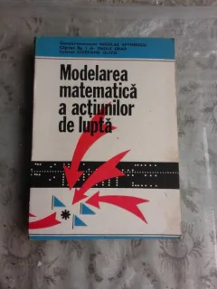 MODELAREA MATEMATICA A ACTIUNILOR DE LUPTA - GENERAL-LOCOTENENT NICOLAE EFTIMESCU