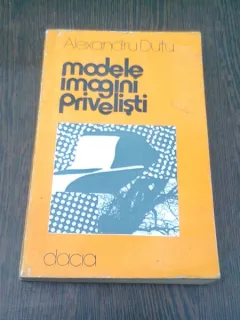 MODELE, IMAGINI, PRIVELISTI - ALEXANDRU DUTU