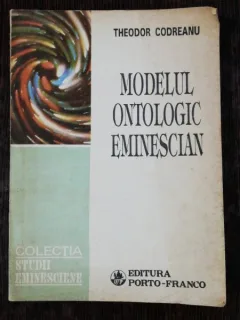 MODELUL ONTOLOGIC EMINESCIAN - THEODOR CODREANU