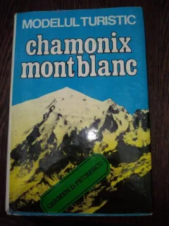MODELUL TURISTIC CHAMONIX MONT BLANC E CARMEN D. PETRESCU