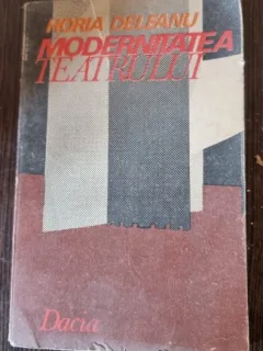 Modernitatea teatrului - Horia Deleanu