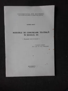 MODURILE DE COMUNICARE TEATRALA IN SECOLUL XX - GEORGE BANU, REZUMAT TEZA DE DOCTORAT