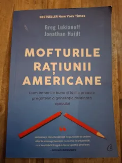 Mofturile ratiunii americane - Greg Lukianoff, Jonathan Haidt