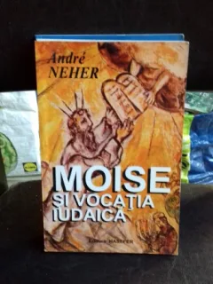 MOISE SI VOCATIA IUDAICA - ANDRE NEHER