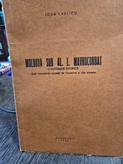 Moldova sub Al. I. Mavrocordat. Contributie istorica asupra insemnarile Contelui de Hauterive si alte izvoare - Ioan I. Velicu