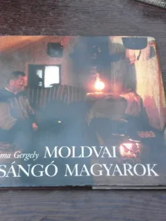 Moldvai, Csango Magyarok - Csoma Gergely, album, text in limba maghiara