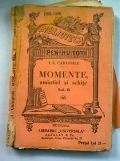 MOMENTE. AMINTIRI SI SCHITE - I.L. CARAGIALE   VOL.II