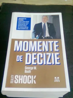 MOMENTE DE DECIZIE - GEORGE W. BUSH