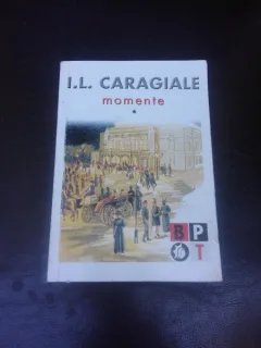 MOMENTE - I.L. CARAGIALE  VOL.I