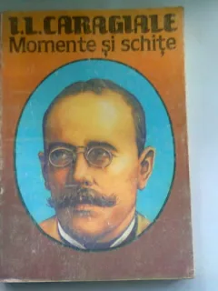 MOMENTE SI SCHITE - I.L. CARAGIALE
