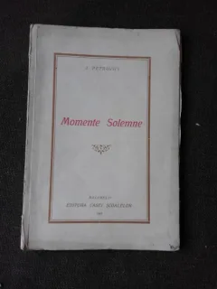 MOMENTE SOLEMNE - I. PETROVICI  (CU DEDICATIA AUTORULUI)