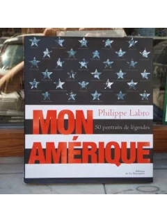 Mon Amerique 50 portraits de legendes , Philippe Labro , 2012