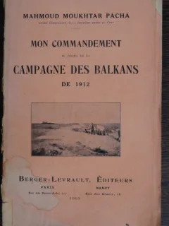 Mon commandement au cours de la campagne des Balkans - Mahmoud Moukhtar Pacha