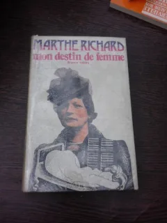 Mon destin de femme - Marthe Richard  (carte in limba franceza)