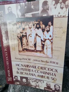 Monahismul ortodox si puterea comunista in Romania anilor 50 - George Enache