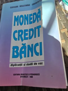 Moneda Credit Banci. Aplicatii si studii de caz - Cezar Basno, Constantin Floricel
