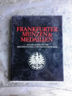 Monede și medalii din Frankfurt. Din colecția Hardcover Berliner Handels- und Frankfurter (text in limba germană)