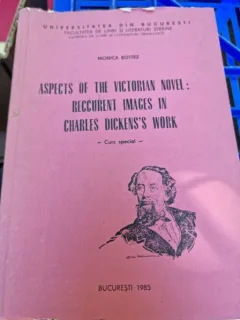 Monica Bottez - Aspects of the Victorian Novel. Reccurent Images in Charles Dickens's Work