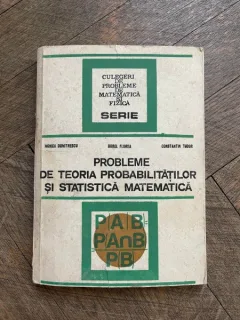 Monica Dumitrescu, Dorel Florea, Constantin Tudor - Probleme de teoria probabilitatilor si statistica matematica