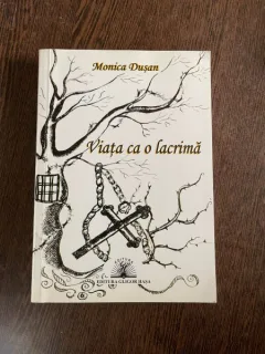 Monica Dusan Viata ca o lacrima