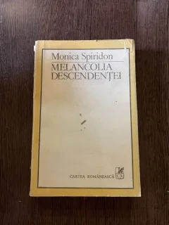 Monica Spiridon - Melancolia descendentei