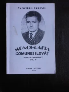 Monografia comunei Ilovat, judetul Mehedinti - Dumitru I. Popescu  Vol.II
