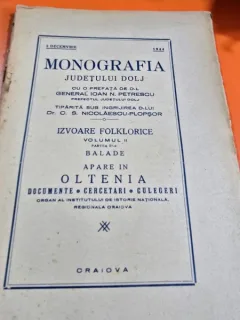 Monografia judetului Dolj. Volumul II, partea III, Izvoare Folklorice, Balade