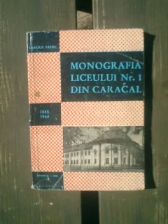Monografia liceului nr.1 din Caracal - Craciun Patru
