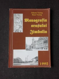 MONOGRAFIA ORASULUI JIMBOLIA - JOHANN VASTAG, HANS VASTAG