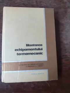 MONTAREA ECHIPAMENTULUI TERMOMECANIC - GH. MILITESCU SI ALTII