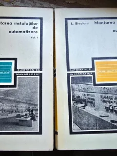 Montarea instalatiilor de automatizare Vol. I si II - L. Bivolaru
