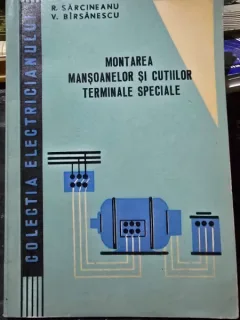 Montarea mansoanelor si cutiilor terminale speciale - R. Sarcineanu