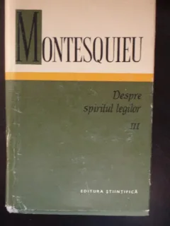 MONTESQUIEU - DESPRE SPIRITUL LEGILOR VOL.3