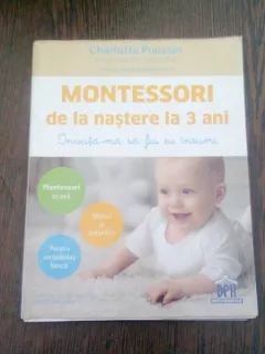 MONTESSORI DE LA NASTERE LA 3 ANI - CHARLOTTE POUSSIN