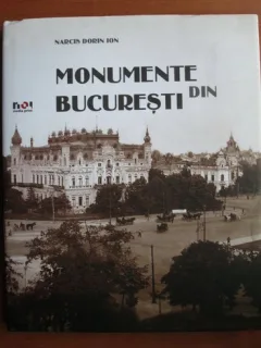 MONUMENTE DIN BUCURESTI - NARCIS DORIN ION