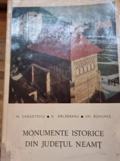 MONUMENTE ISTORICE DIN JUDETUL NEAMT - M. DRAGOTESCU