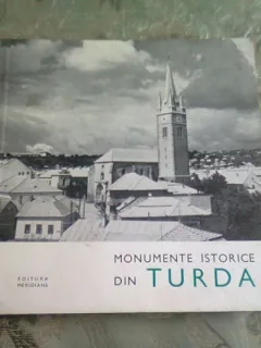 Monumente istorice din Turda- album cu ilustratii